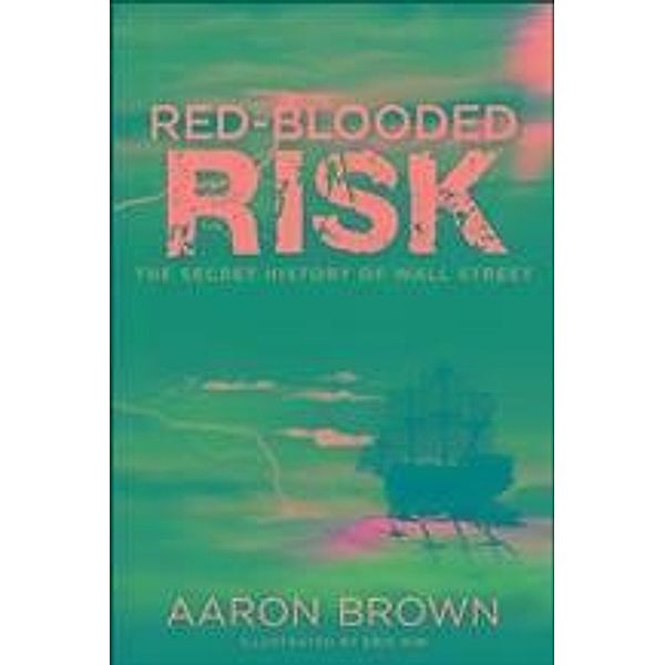 Red-Blooded Risk, Aaron Brown