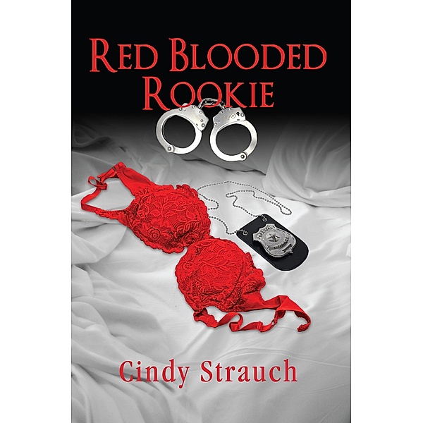 Red Blooded Rookie, Cindy Strauch