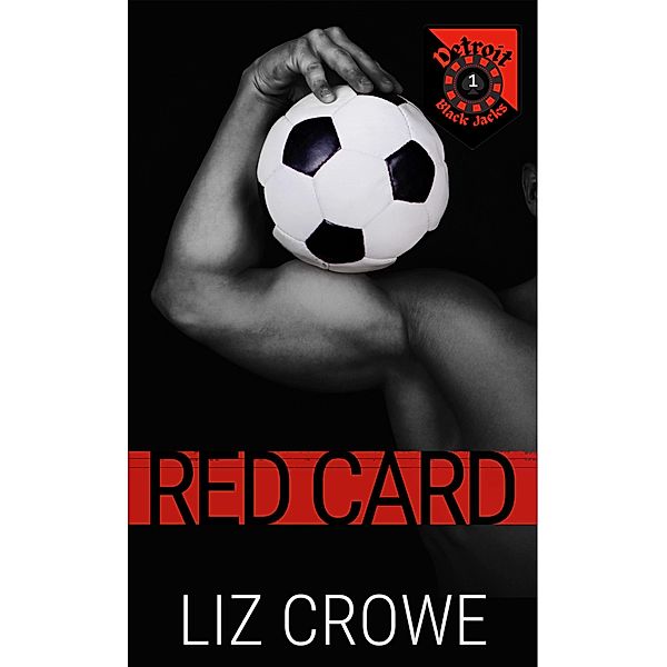 Red Card (The Detroit Black Jacks, #1) / The Detroit Black Jacks, Liz Crowe