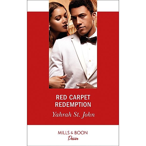 Red Carpet Redemption (Mills & Boon Desire) (The Stewart Heirs, Book 3) / Mills & Boon Desire, Yahrah St. John