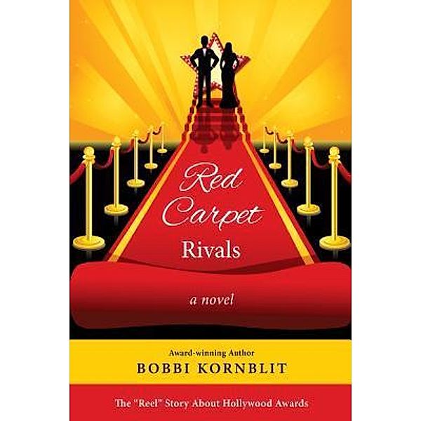Red Carpet Rivals / BAK LOT Press, Bobbi Kornblit