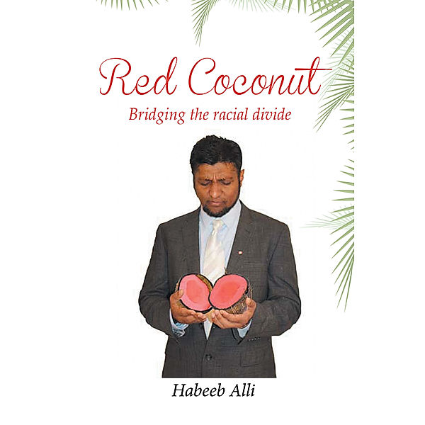 Red Coconut: Bridging the Racial Divide, Habeeb Alli