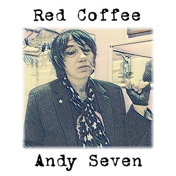 Red Coffee / BookBaby, Andy Seven