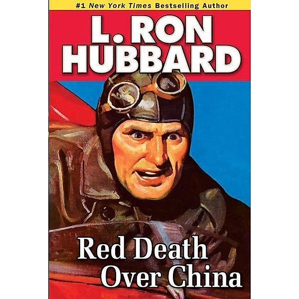Red Death Over China / Military & War Short Stories Collection, L. Ron Hubbard
