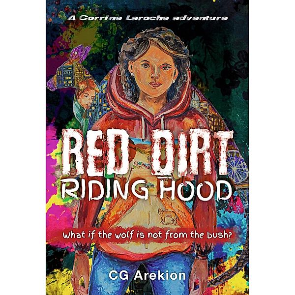Red Dirt Riding Hood (A Corrine Laroche Adventure, #1) / A Corrine Laroche Adventure, Cg Arekion