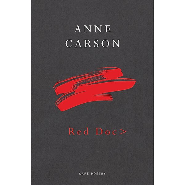 Red Doc>, Anne Carson