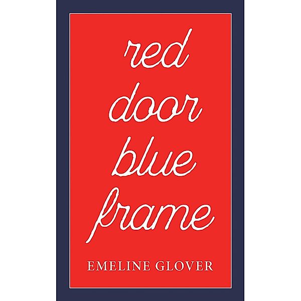 Red Door Blue Frame, Emeline Glover