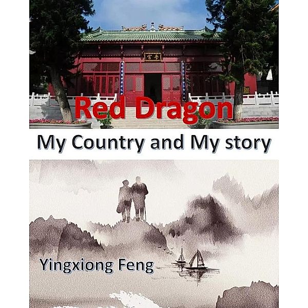 Red Dragon (Biography, #1) / Biography, Yingxiong Feng