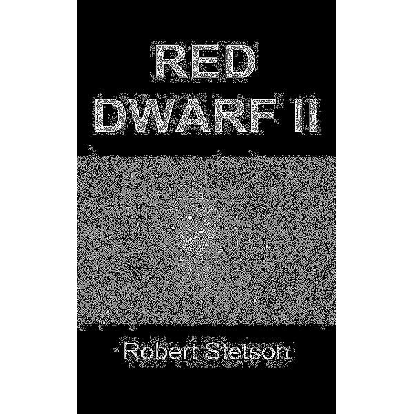 Red Dwarf II, Robert Stetson