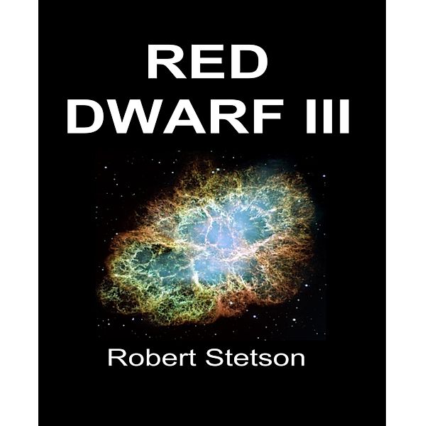 RED DWARF III, Robert Stetson