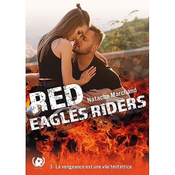 Red Eagles Riders - Tome 3, Natacha Marchand