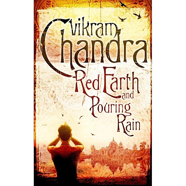 Red Earth and Pouring Rain, Vikram Chandra