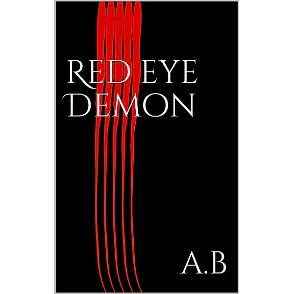 Red eye Demon (Tony, #1) / Tony, Alex B