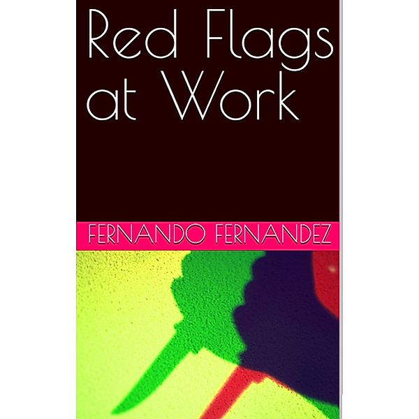 Red Flags at Work, Fernando Fernandez