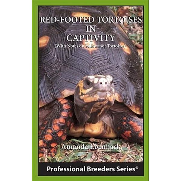 Red-footed Tortoises in Captivity, Amanda Ebenhack