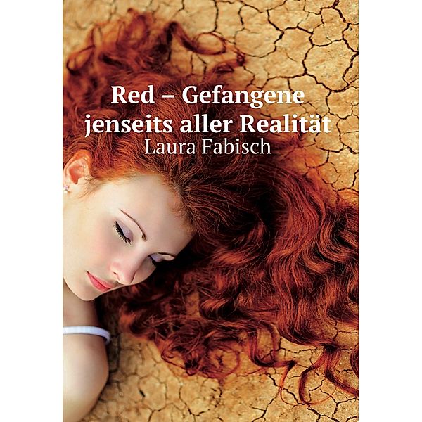 Red - Gefangene jenseits aller Realität, Laura Fabisch