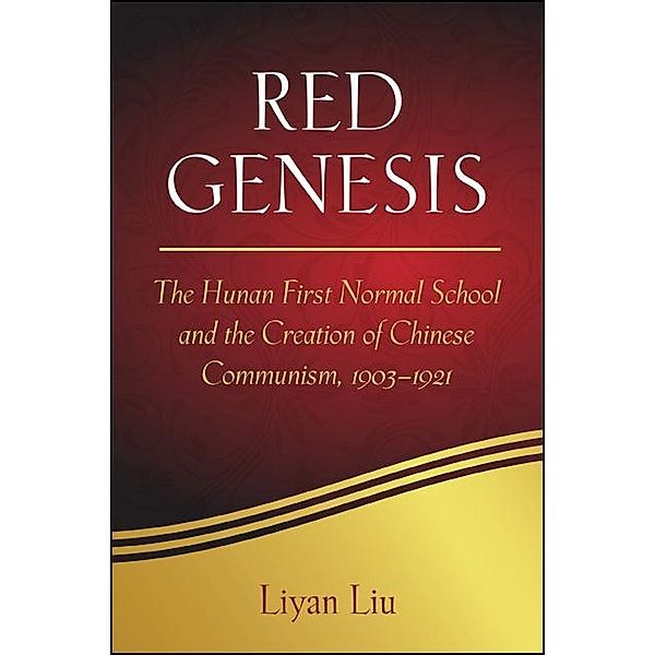 Red Genesis / SUNY series in Chinese Philosophy and Culture, Liyan Liu