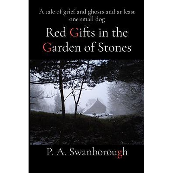 Red Gifts in the Garden of Stones, Pamela A Swanborough
