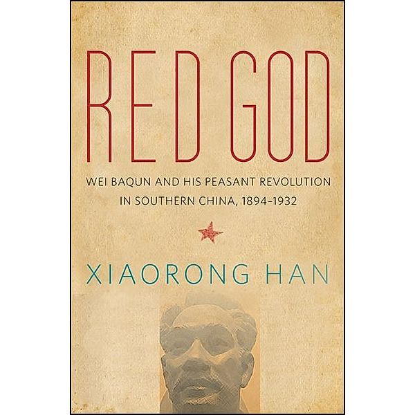 Red God / SUNY series in Chinese Philosophy and Culture, Xiaorong Han