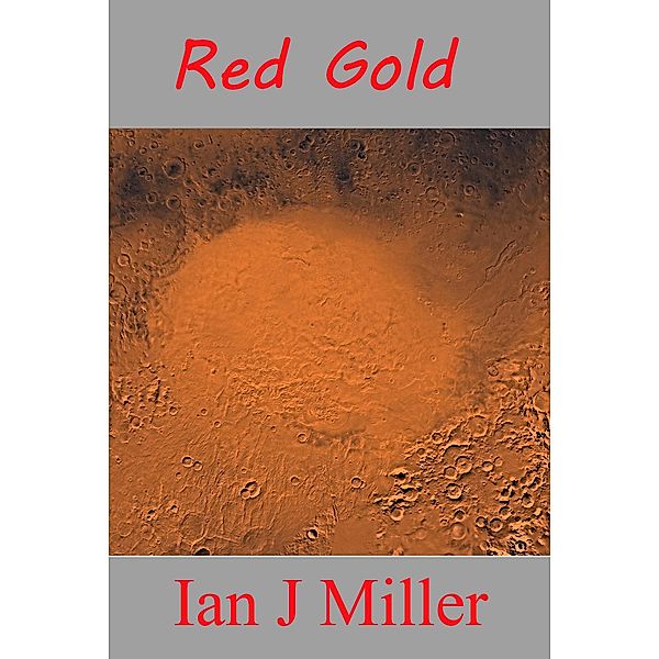 Red Gold, Ian J Miller