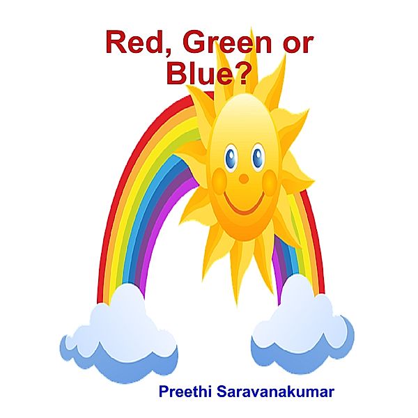 Red, Green or Blue?, Preethi Saravanakumar