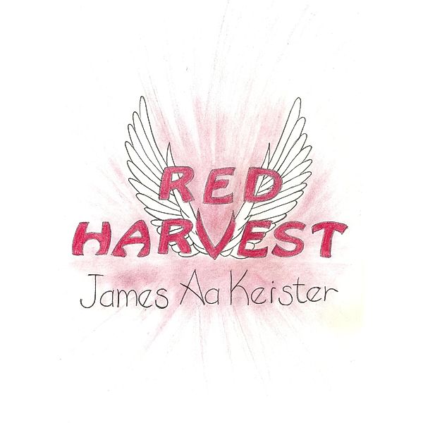 Red Harvest, James Aa. Keister