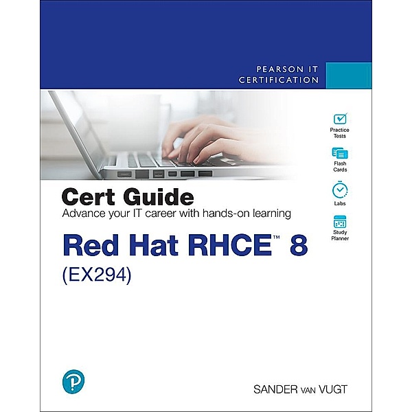 Red Hat RHCE 8 (EX294) Cert Guide, Sander van Vugt