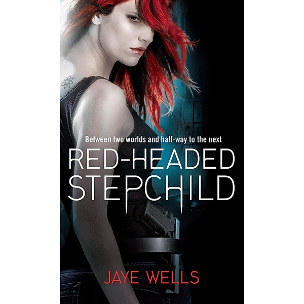 Red-Headed Stepchild / Sabina Kane Bd.1, Jaye Wells