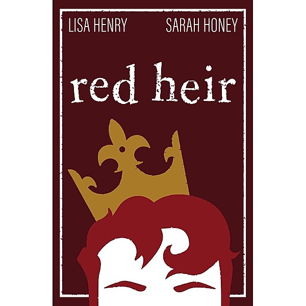 Red Heir (Adventures in Aguillon, #1) / Adventures in Aguillon, Lisa Henry, Sarah Honey