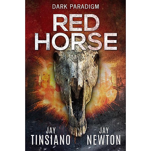 Red Horse (Dark Paradigm, #2) / Dark Paradigm, Jay Tinsiano, Jay Newton