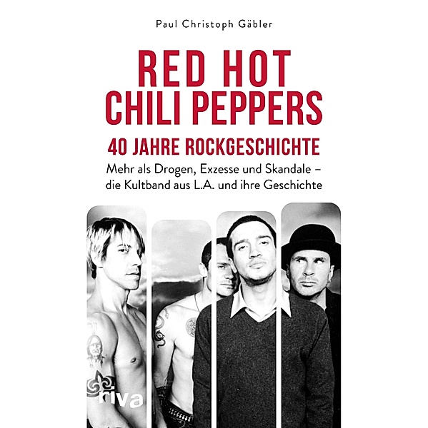 Red Hot Chili Peppers - 40 Jahre Rockgeschichte, Paul Christoph Gäbler