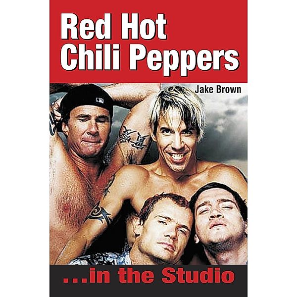 Red Hot Chili Peppers In The Studio, Jake Brown