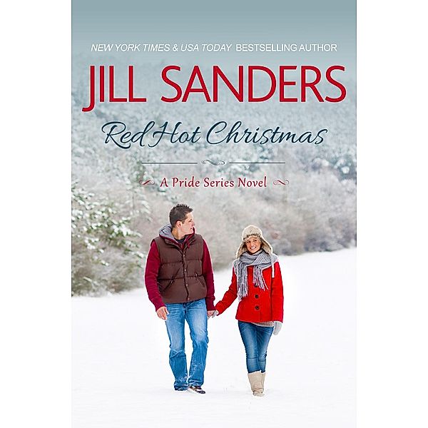 Red Hot Christmas (Pride Series, #6) / Pride Series, Jill Sanders