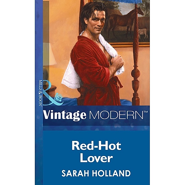 Red-Hot Lover (Mills & Boon Modern) / Mills & Boon Modern, Sarah Holland