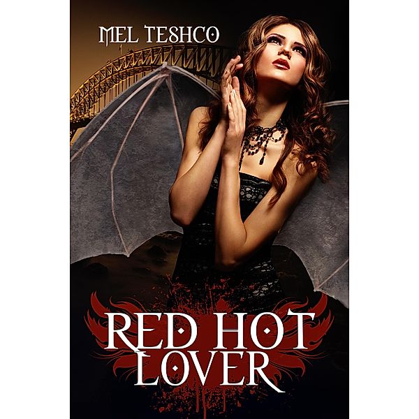 Red Hot Lover (Winged & Dangerous, #3) / Winged & Dangerous, Mel Teshco