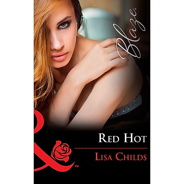 Red Hot (Mills & Boon Blaze) (Hotshot Heroes, Book 1) / Mills & Boon Blaze, Lisa Childs