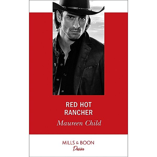 Red Hot Rancher (Mills & Boon Desire) / Mills & Boon Desire, Maureen Child