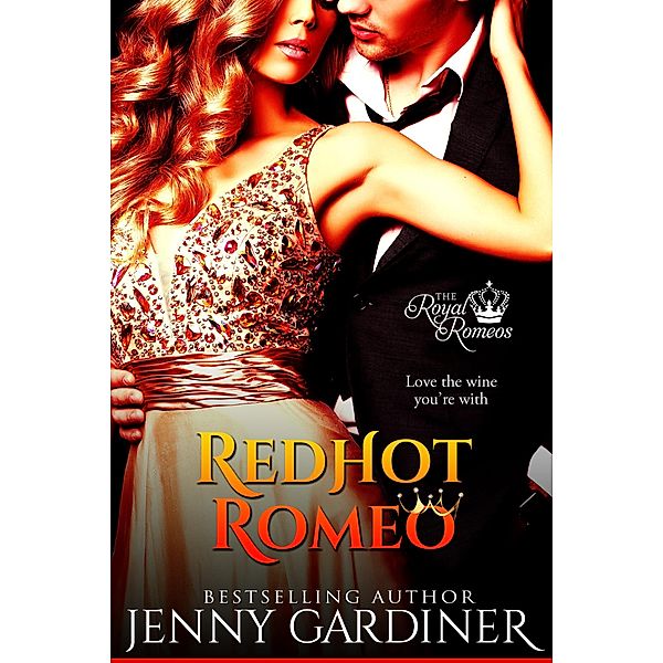 Red Hot Romeo (The Royal Romeos, #1) / The Royal Romeos, Jenny Gardiner