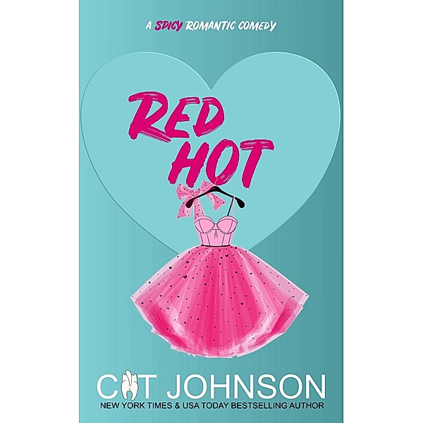 Red Hot (Smalltown Secrets, #2) / Smalltown Secrets, Cat Johnson