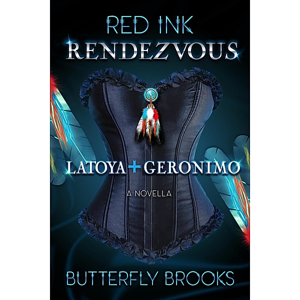 Red Ink Rendezvous~ LaToya & Geronimo / Red Ink Rendezvous, Butterfly Brooks