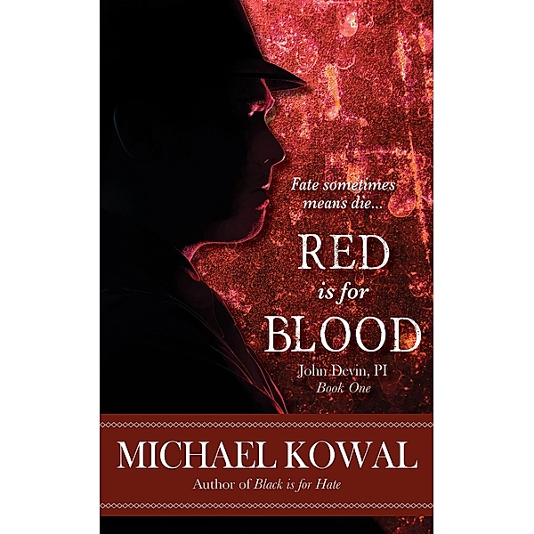 Red Is For Blood (John Devin, PI, #1) / John Devin, PI, Michael Kowal