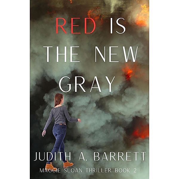 Red is the New Gray (Maggie Sloan Thriller, #2) / Maggie Sloan Thriller, Judith A. Barrett