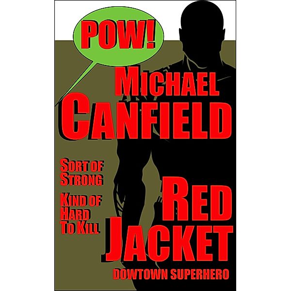 Red Jacket: Downtown Superhero / Vauk House Press, Michael Canfield