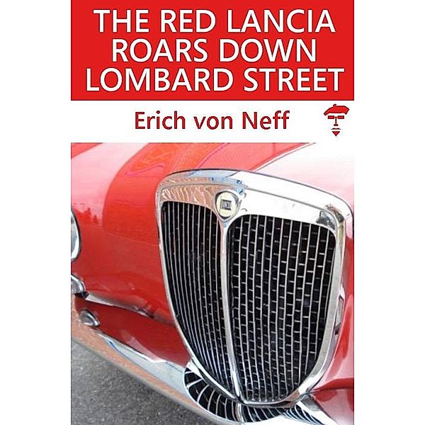 Red Lancia Roars Down Lombard Street, Erich von Neff