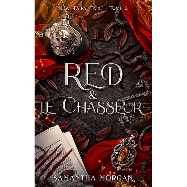 RED & le Chasseur - New Fairy Tale Tome 2 / New Fairy Tale Bd.2, Samantha Morgan