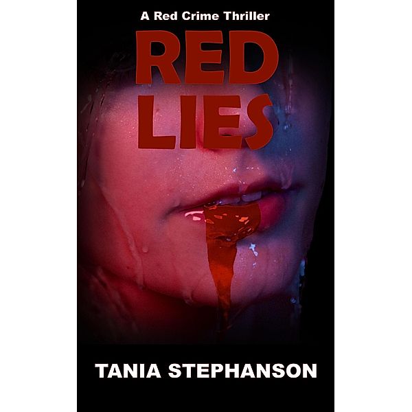 Red Lies (Red Crime Thriller Series, #3) / Red Crime Thriller Series, Tania Stephanson