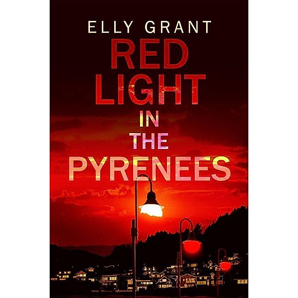 Red Light in the Pyrenees / Death In The Pyrenees Bd.3, Elly Grant