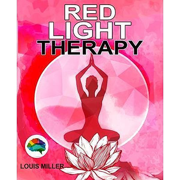 Red Light Therapy / Louis Miller, Louis Miller