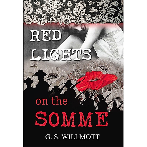 Red Lights on the Somme / Garry Willmott, G. S. Willmott