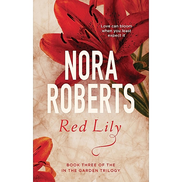 Red Lily / In the Garden Trilogy Bd.3, Nora Roberts